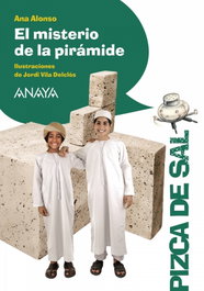 ANAYA, EL MISTERIO DE LA PIRÁMIDE, ANA ALONSO - PIZCA DE SAL