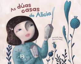 As duas casas de Alicia, Christelle Callat - BAIA