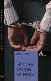 ARCO-LIBROS Peligro en Cataratas del Iguazú (Nivel 2)