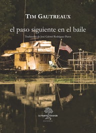 El paso siguiente en el baile, Tim Gautreaux - LA HUERTA GRANDE