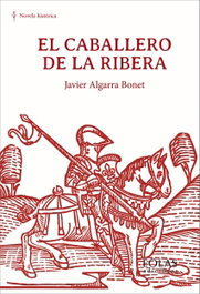 El caballero de la Ribera, Javier Algarra - EOLAS
