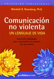 Comunicación no violenta, Marshall Rosenberg - GRAN ALDEA