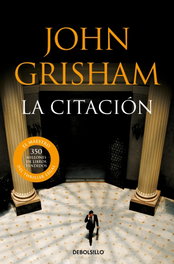 La citación, John Grisham - DEBOLSILLO