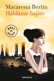 Háblame bajito, Macarena Berlín - DEBOLSILLO