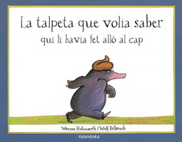 KALANDRAKA, La talpeta que volia saber qui li havia fet alló al cap - Werner Holzwarth