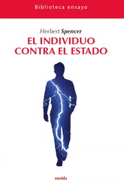 El individuo contra el Estado, Herbert Spencer - Eneida editorial