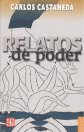 RELATOS DE PODER, Carlos Castaneda - FONDO CULTURA ECONOMICA (FCE)