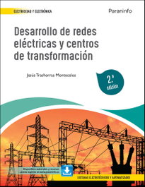 PARANINFO Desarrollo de redes eléctricas y centros de transformación 2.ª edición 2022, Jesús Trashorras Montecelos