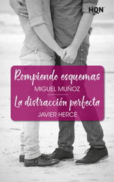 Rompiendo esquemas - La distracción perfecta, Miguel Muñoz - HARLEQUIN IBERICA