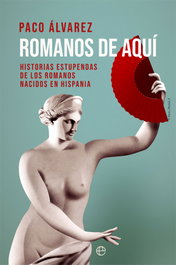 Romanos de aquí, Paco Álvarez - LA ESFERA DE LOS LIBROS