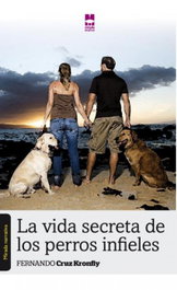La vida secreta de los perros infieles, Cruz Konfly, F. - Mirada Malva