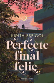 Perfecte final feliç, Judith Espígol - ROSA DELS VENTS