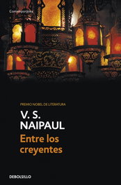 Entre los creyentes, V.S. Naipaul - DEBOLSILLO