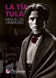 La tía Tula, Miguel Unamuno - LETRA GRANDE