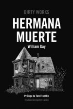 Hermana muerte, William Gay - DIRTY WORKS