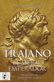 DESPERTA FERRO Trajano, David Soria Molina - Trajano: El mejor emperador