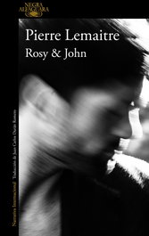 ALFAGUARA Rosy & John (Un caso del comandante Camille Verhoeven 3) - Pierre Lemaitre