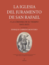 La iglesia del Juramento de San Rafael y la Córdoba de su tiempo (1652-2025), ALMUZARA EDITORIAL - ALMUZARA EDITORIAL