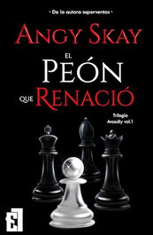 El peón que renació, Angy Skay - Entre Libros