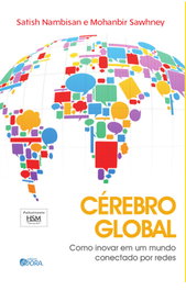 Cérebro Global, Satish Nambisan; Mohanbir Sawhney - EVORA