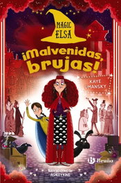 Magic Elsa: ¡Malvenidas, brujas!, Kaye Umansky - BRUÑO