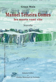 Manuel Teixeira Gomesles morts vont vite (novela), Graça Maia - EDIÇOES COLIBRI