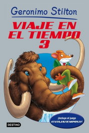 DESTINO INFANTIL, Viaje en el tiempo 3 - Geronimo Stilton