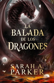 La balada de los dragones, la (La caída lunar 2), Sarah A. Parker - PLAZA & JANES