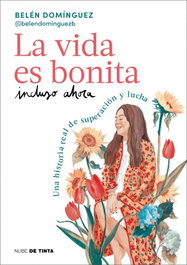 La vida es bonita incluso ahora, Belén Domínguez - Nube de Tinta