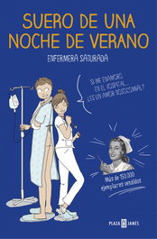 Suero de una noche de verano, Enfermera Saturada - PLAZA & JANES