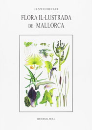 FLORA IL.LUSTRADA DE MALLORCA, Elspeth Becket - MOLL EDITORIAL