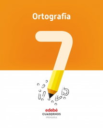 EDEBE, CUADERNO ORTOGRAFÍA 7 (3º PRIMARIA) - AA.VV. - 2018