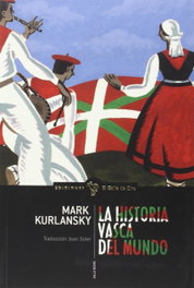 La historia vasca del mundo, Mark Kurlansky - EL GALLO DE ORO