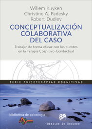 CONCEPTUALIZACIÓN COLABORATIVA DEL CASO, Willem Kuyken, Christine Padesky, R. Dubley - DESCLEE DE BROUWER