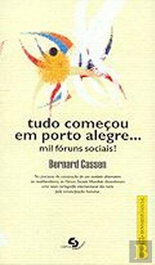 Tudo começou em porto alegre...mil foruns sociais!, Bernard Cassen - CAMPO DA COMUNICAÇAO
