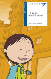 El regal de l´avia Esther, Albert Garcia I Pascual - EDELVIVES COMUNITAT VALENCIANA