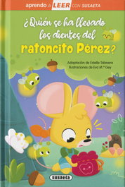 ¿Quién se ha llevado los dientes del ratoncito Pérez?, Adaptación de Estelle Talavera - SUSAETA EDICIONES