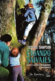 CRIANDO SALVAJES, Scott D. Sampson - LA TRAVIESA EDICIONES
