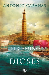 El camino de los dioses, Antonio Cabanas - EDICIONES B