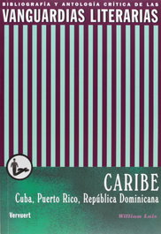 Vanguardias literarias en caribe:Cuba, Puerto Rico y República Dominicana, William Luis - IBEROAMERICANA - VERVUERT