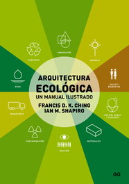 Arquitectura ecológica, Francis D. K. Ching e Ian M. Shapiro - GUSTAVO GILI