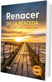 Renacer de la pérdida, Mónica Gonzalo (Coord.) - SENTILIBROS