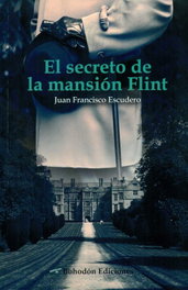 El secreto de la mansión Flint, Juan Francisco Escudero - BOHODON