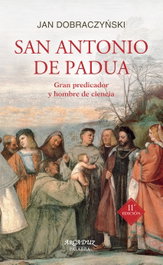 PALABRA, San Antonio de Padua: Gran predicador y hombre de ciencia, Jan Dobraczynski - Ediciones Palabra