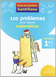 SANTILLANA, Vacaciones 110 problemas para repasar matemáticas 1º Primaria - SANTILLANA