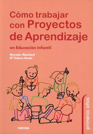 NARCEA, Cómo trabajar con Proyectos de Aprendizaje en Educación Infantil - Mercedes Blanchard