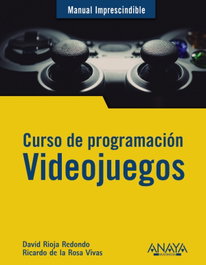 Curso de programación.Videojuegos, David Rioja Redondo - ANAYA MULTIMEDIA