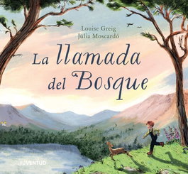 JUVENTUD, La llamada del Bosque, Louise Greig - JUVENTUD