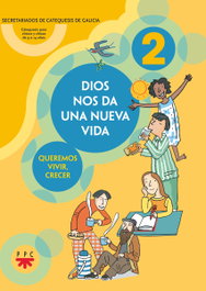 PPC, Dios nos da una nueva vida 2 - Secretariados de Catequesis de Galicia