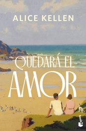 Quedará el amor, Alice Kellen - BOOKET